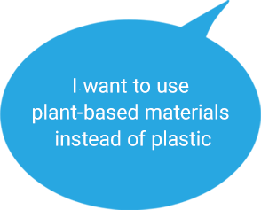 I want to use plant-based materials instead of plastic